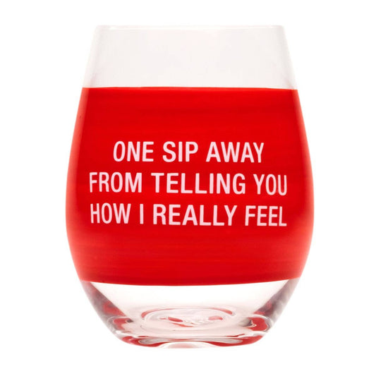 One Sip Away Wine Glass